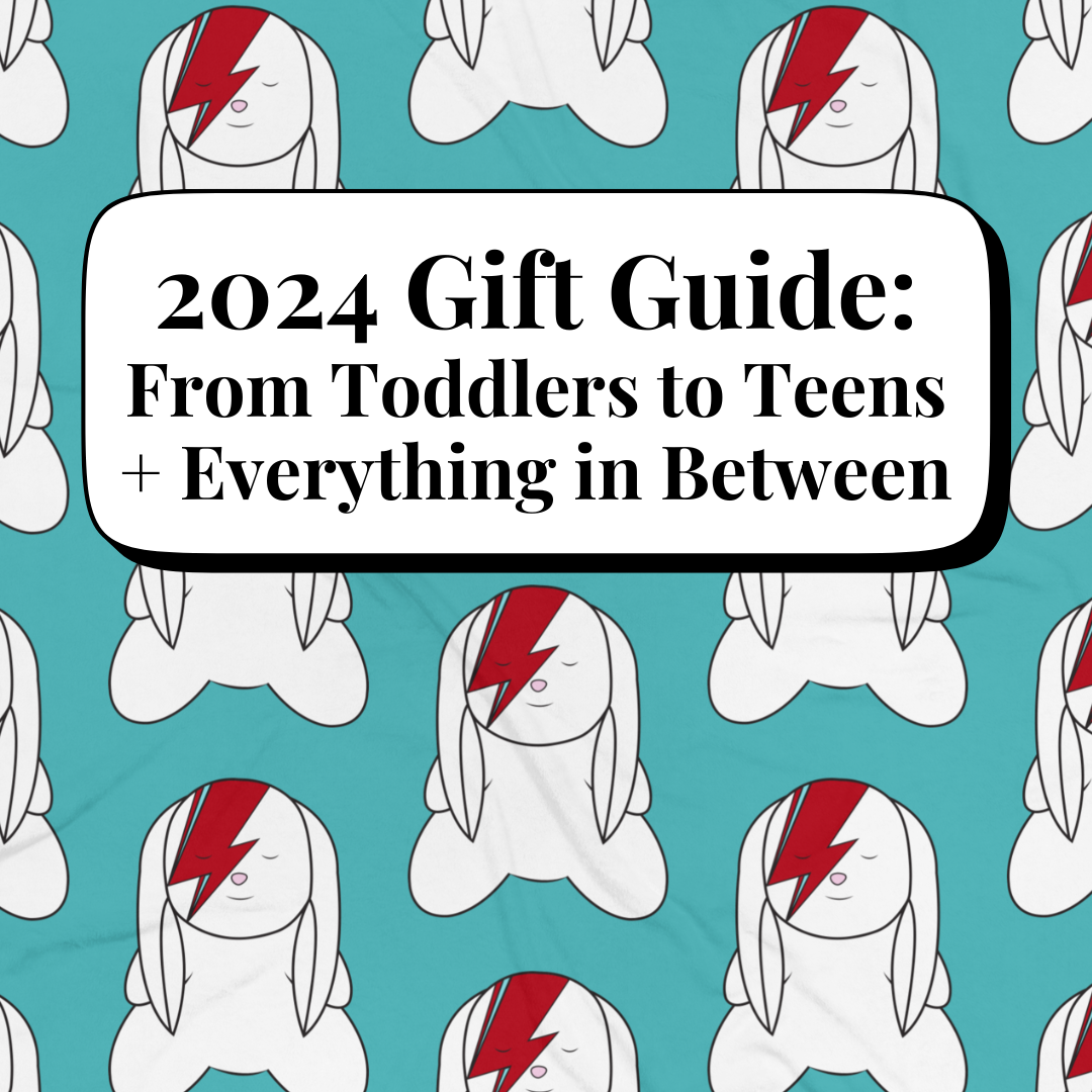 2024 Gift Guide: From Toddlers to Teens and Everything in Between